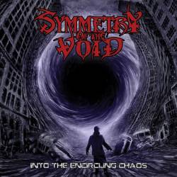 Symmetry Of The Void : Into the Encircling Chaos